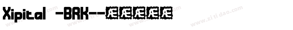 Xipital -BRK-字体转换